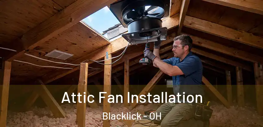  Attic Fan Installation Blacklick - OH