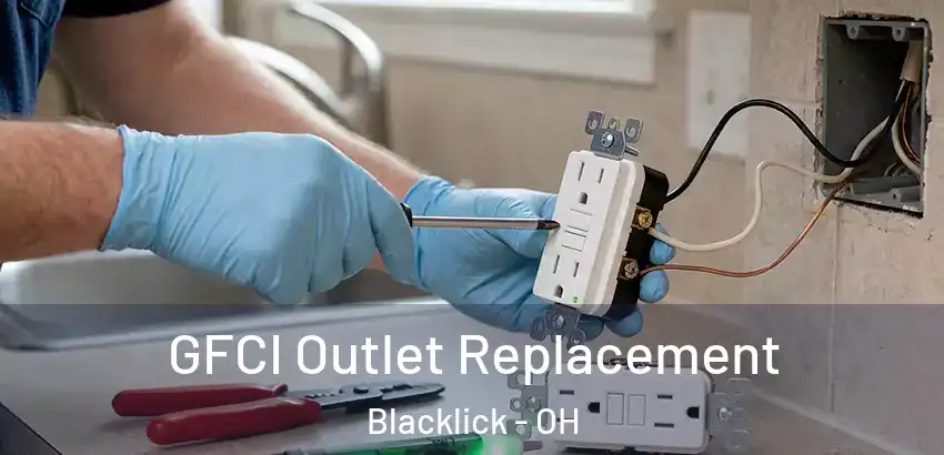  GFCI Outlet Replacement Blacklick - OH